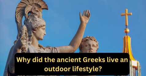 Why did the ancient Greeks live an outdoor lifestyle ImResizer