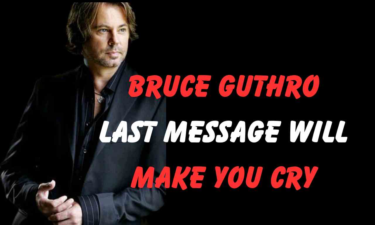 How Bruce Guthro’s Music Changed the World! His Last Message Will Make You Cry