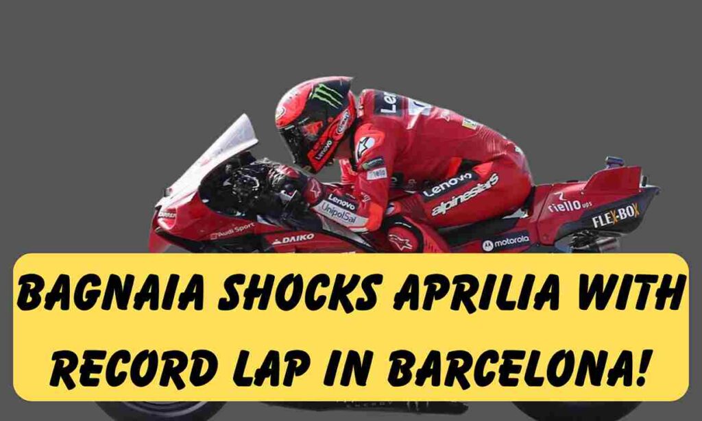 Bagnaia Shocks Aprilia with Record Lap in Barcelona!