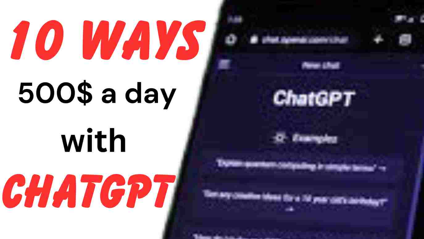 10 ways to earn up to 500$ a day with chatgpt